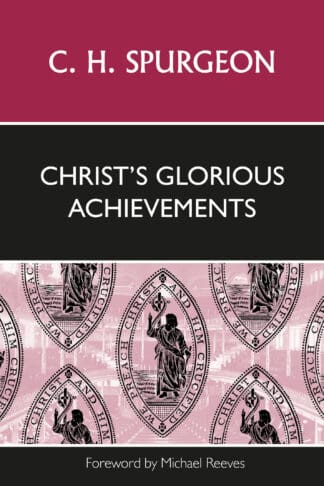 Christ's Glorious Achievements